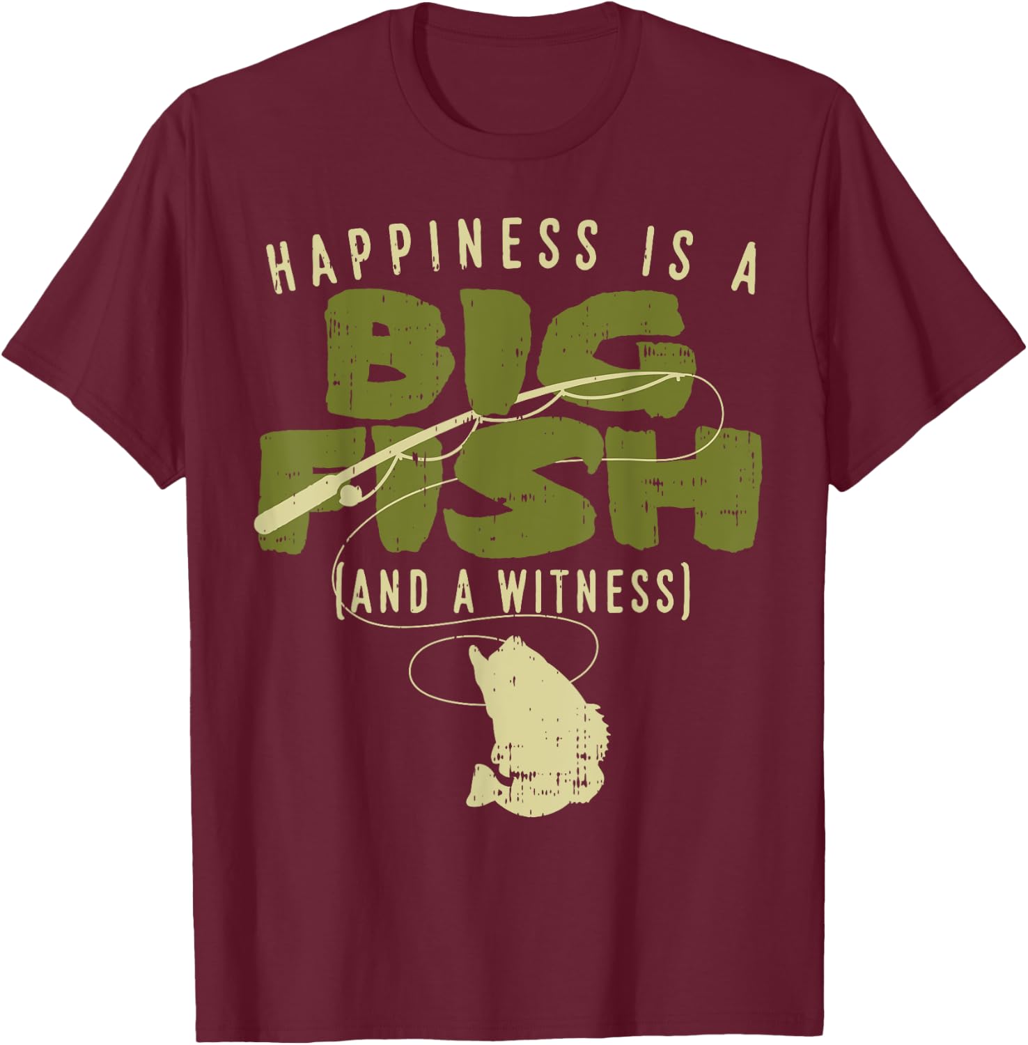 Happiness Fish Witness Big Fishing Fisherman Angler Gift T-Shirt - T-Shirt | Maroon