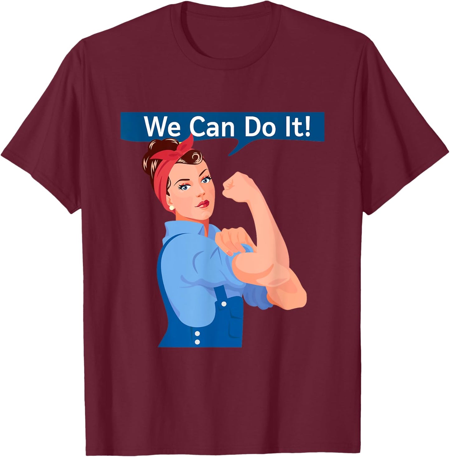 Rosie The Riveter - We Can Do It! | Women's Feminist Rosy T-Shirt - T-Shirt | Maroon