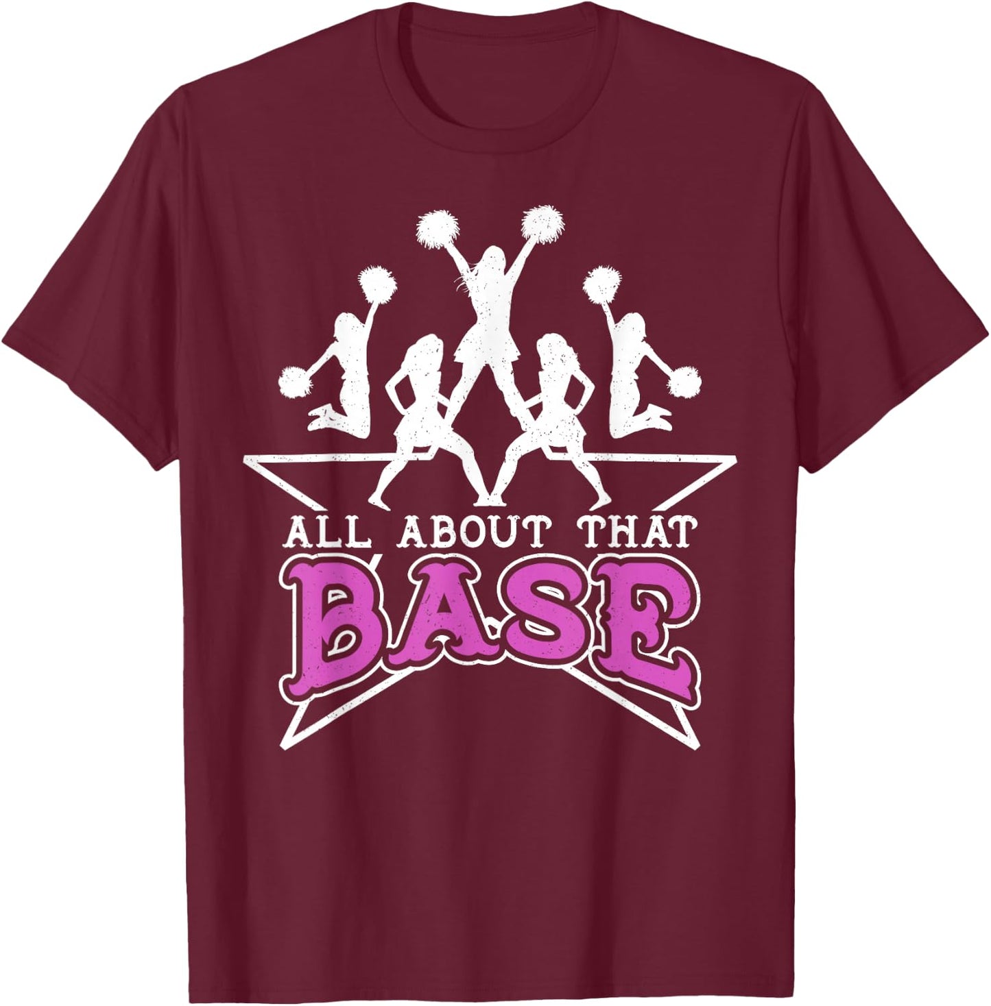 All About That Base Cheerleading design, Cheer gift, Cheerle T-Shirt - T-Shirt | Maroon