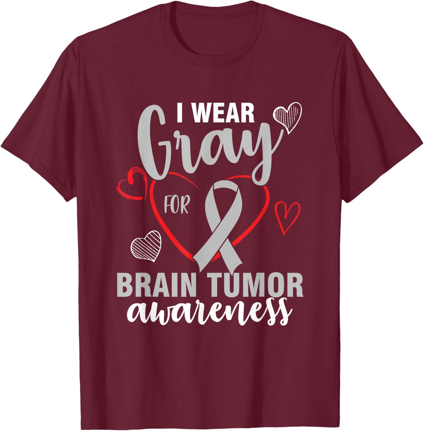 I wear grey for brain tumor awareness month support T-Shirt - T-Shirt | Maroon