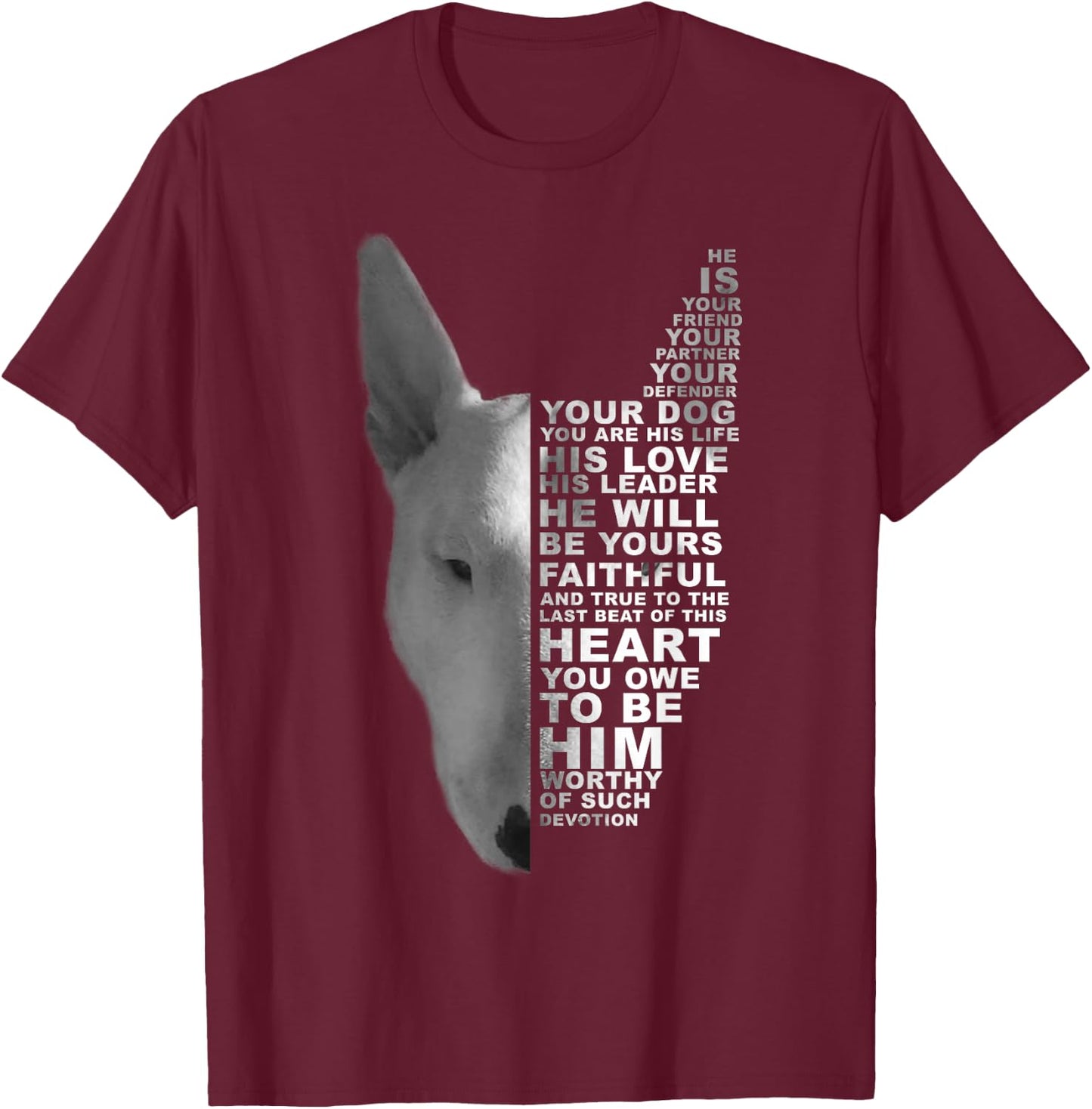 He Is Your Friend Your Partner Your Dog Bull Terrier Bully T-Shirt - T-Shirt | Maroon