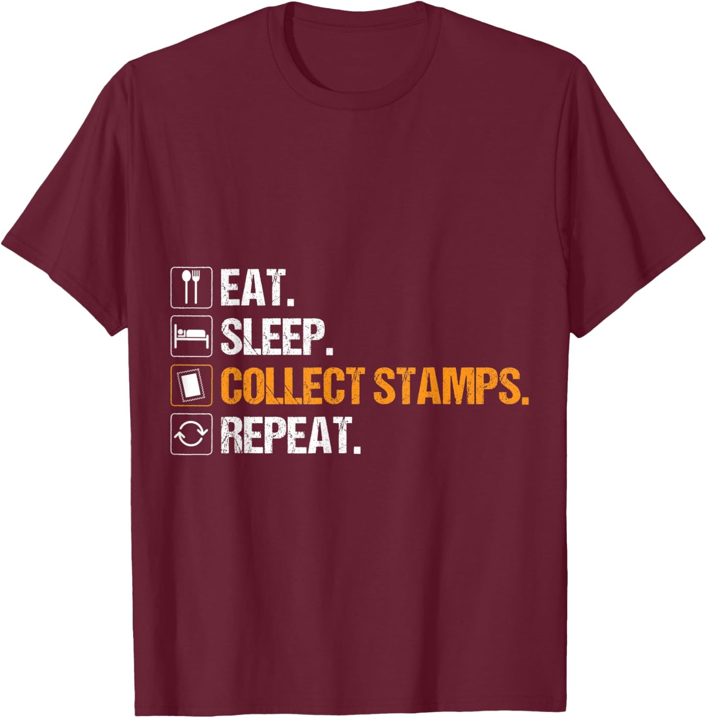 Funny Stamp Design Eat Sleep Collect Stamps T-Shirt - T-Shirt | Maroon