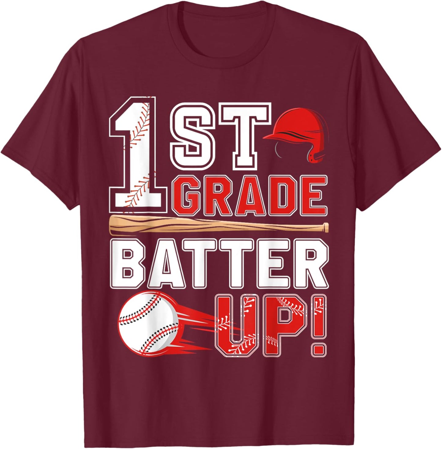 funny 1st Grade Batter Up Baseball First Day of School T-Shirt - T-Shirt | Maroon