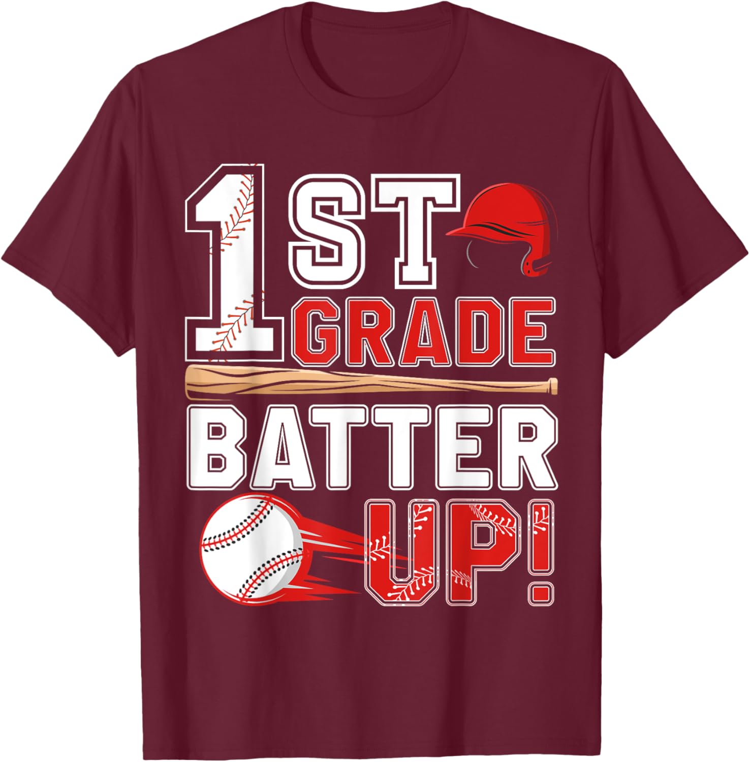 funny 1st Grade Batter Up Baseball First Day of School T-Shirt - T-Shirt | Maroon