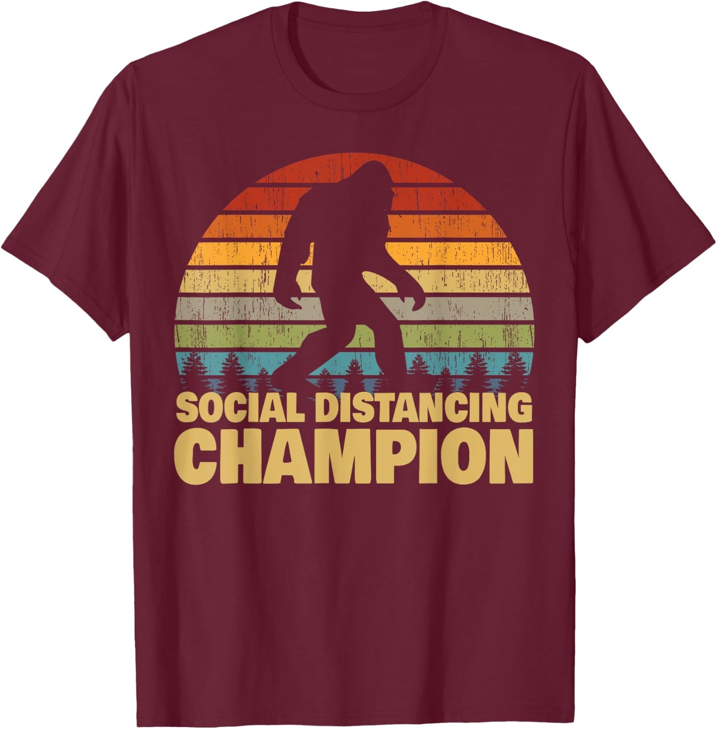 Social Distancing Champion Trendy Meme Funny Bigfoot T-Shirt - T-Shirt | Maroon