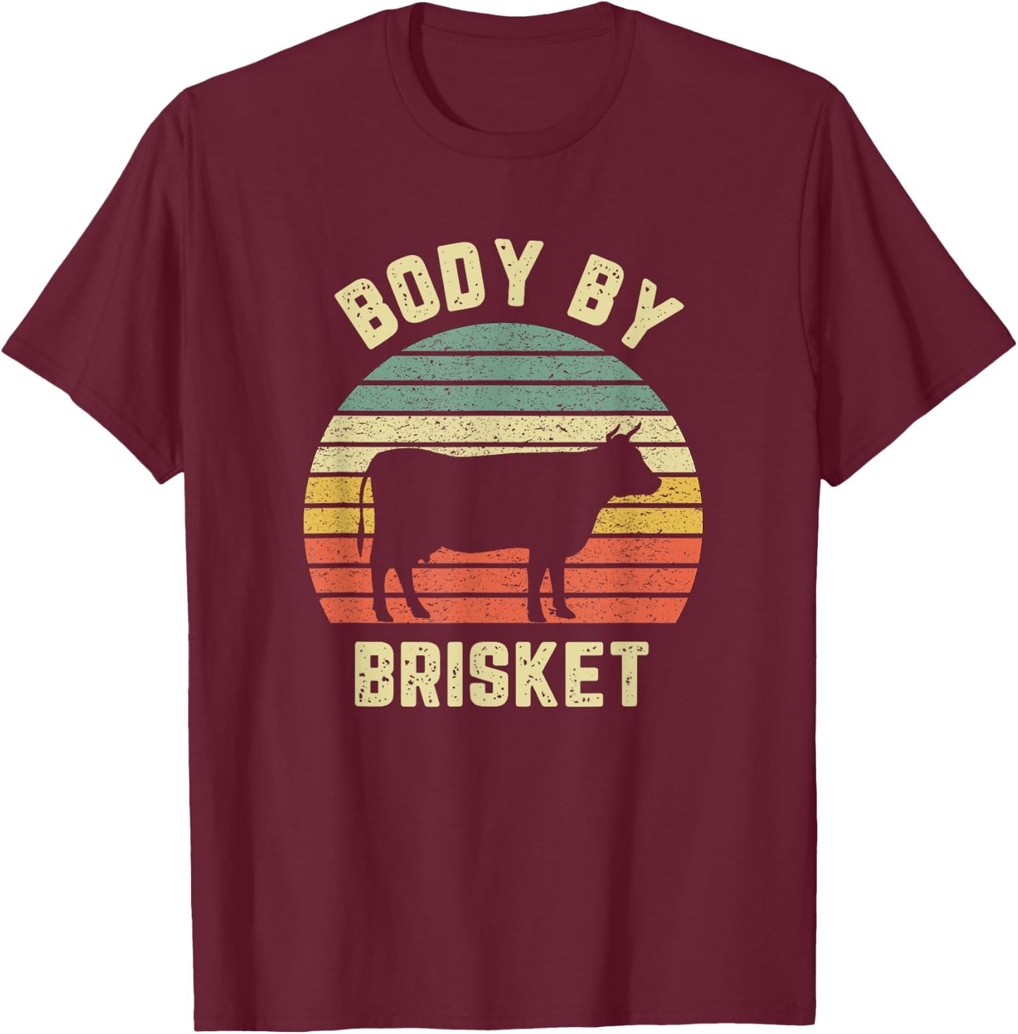 Body By Brisket Shirt Funny BBQ Backyard Grill Cookout T-Shirt - T-Shirt | Maroon