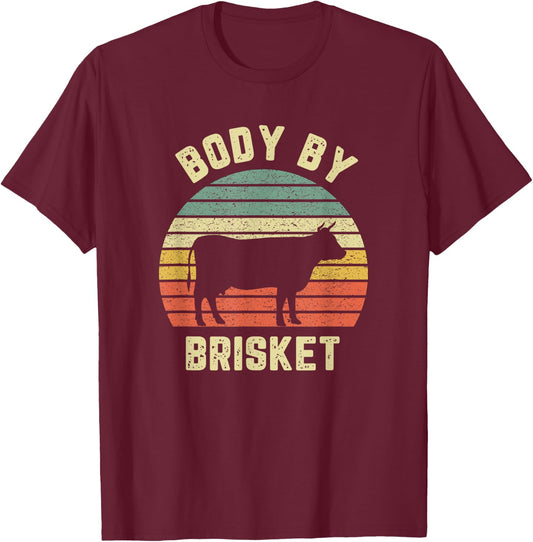 Body By Brisket Shirt Funny BBQ Backyard Grill Cookout T-Shirt - T-Shirt | Maroon
