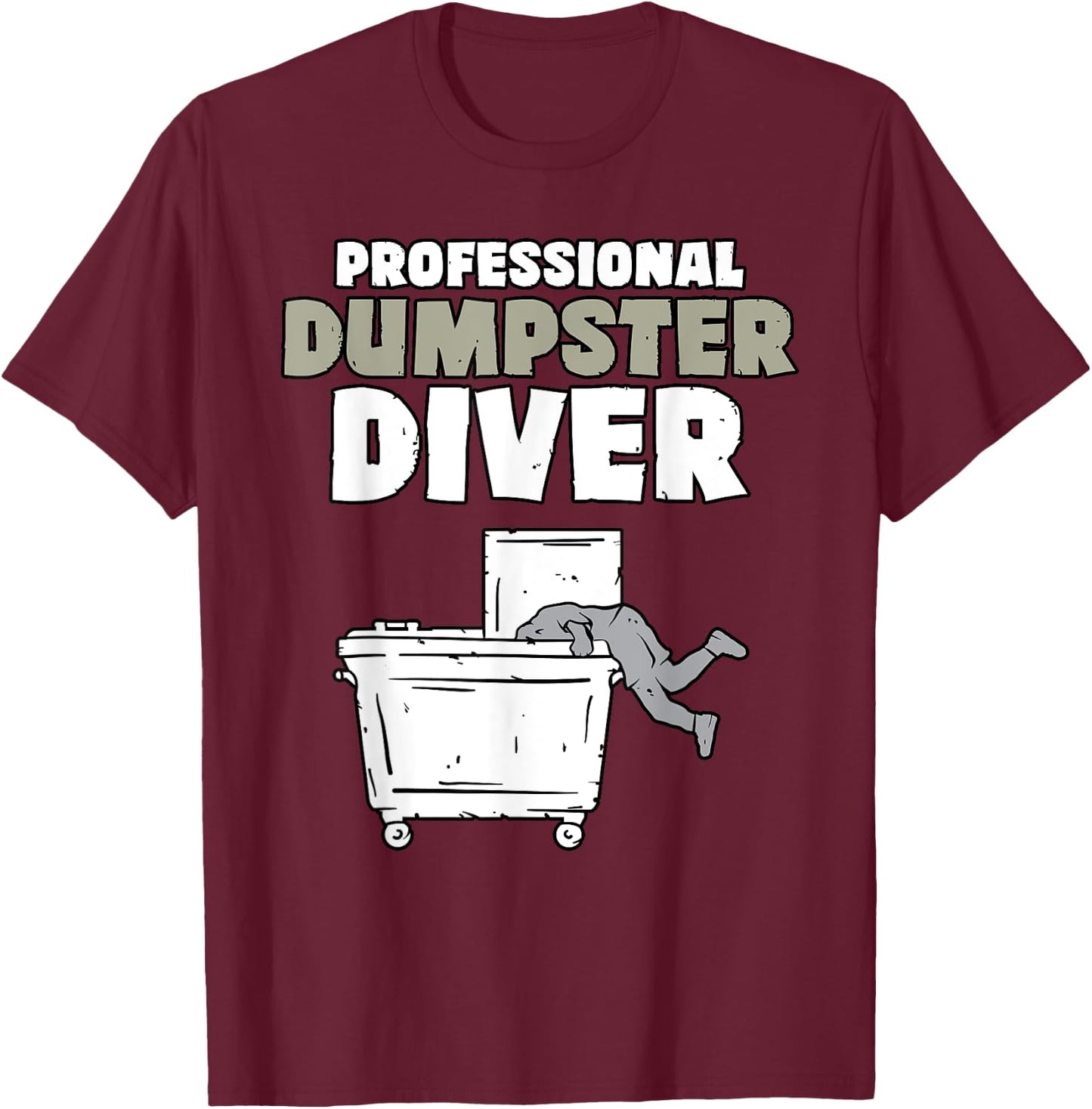 Dumpster Diving SpecialTee Co Funny Garbage Diver Trash Picker Dumpster Diving Black Modern T-Shirt - T-Shirt | Maroon