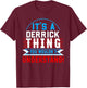 It's A DERRICK Thing You Wouldn't Understand DERRICK T-Shirt - T-Shirt | Maroon