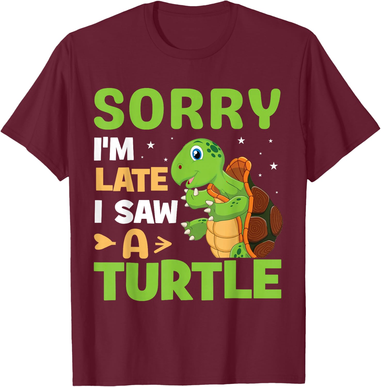 Sorry I'm Late I Saw A Turtle | Tortoise T-Shirt - T-Shirt | Maroon