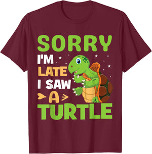 Sorry I'm Late I Saw A Turtle | Tortoise T-Shirt - T-Shirt | Maroon