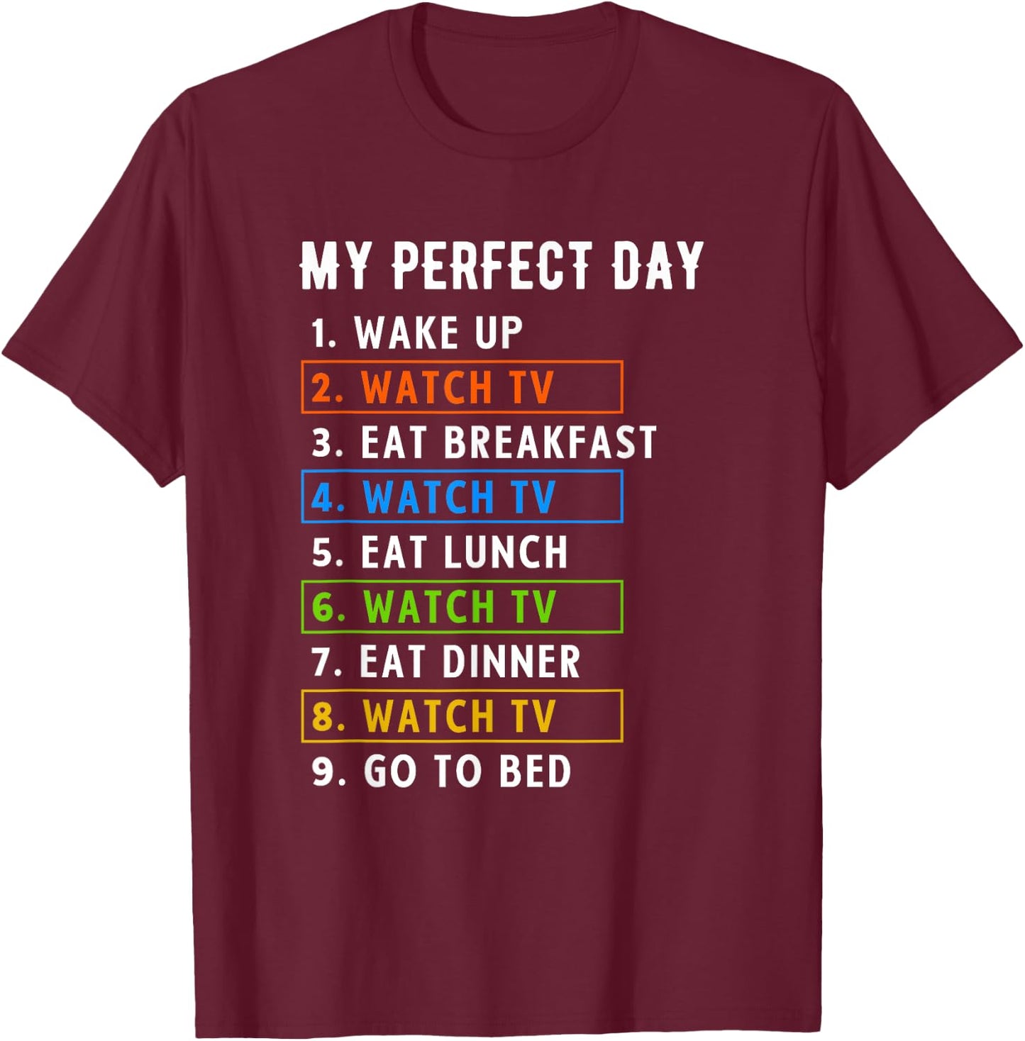 My Perfect Day Watch TV Binge Watching T-Shirt - T-Shirt | Maroon