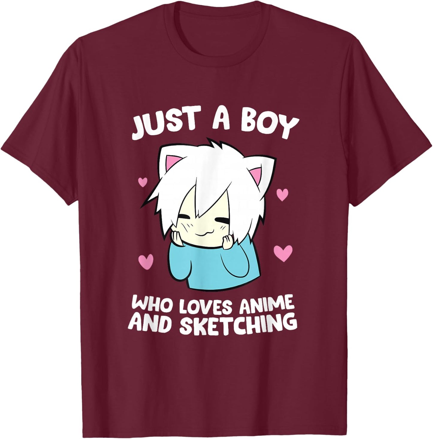 Just a Boy Who Loves Anime and Sketching Love Anime T-Shirt - T-Shirt | Maroon