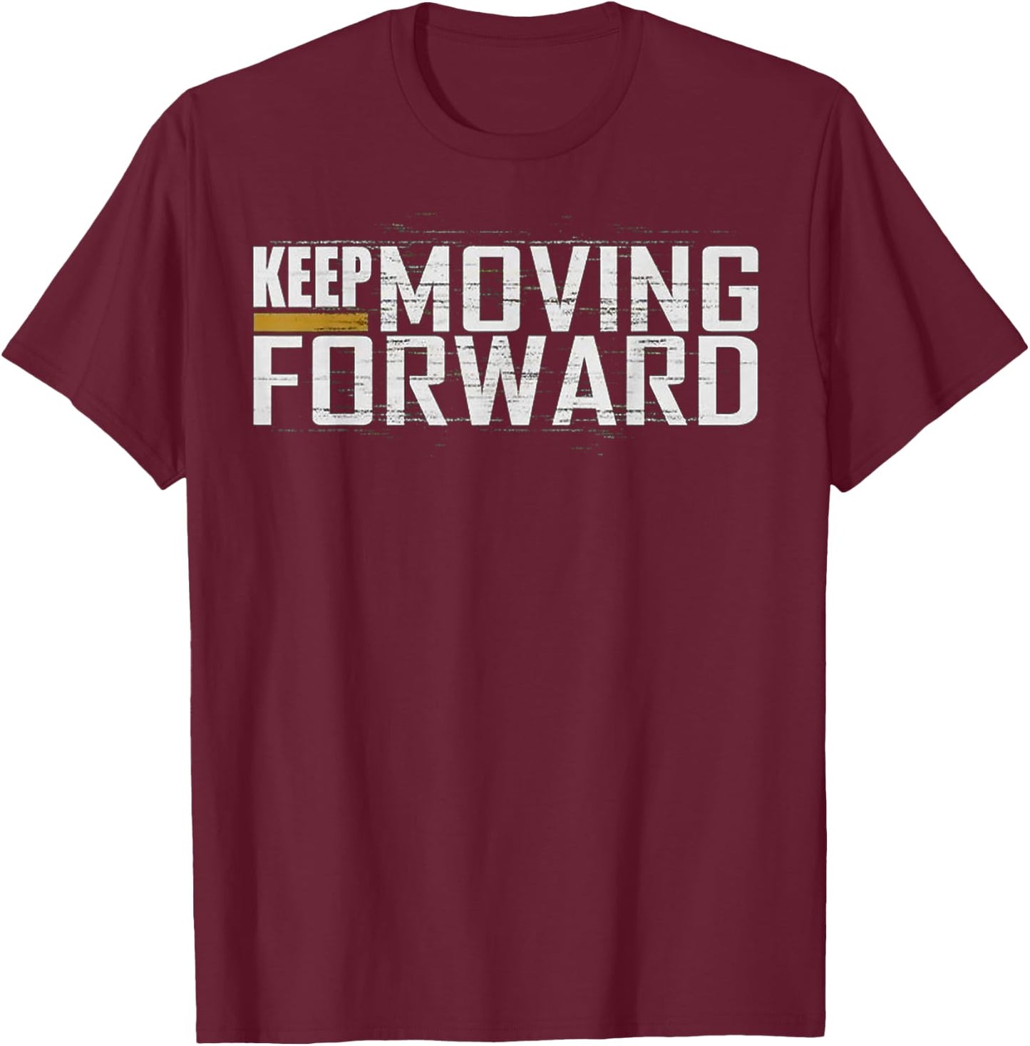 Fitness Gym Keep Moving Forward (Art in Front and back) T-Shirt - T-Shirt | Maroon