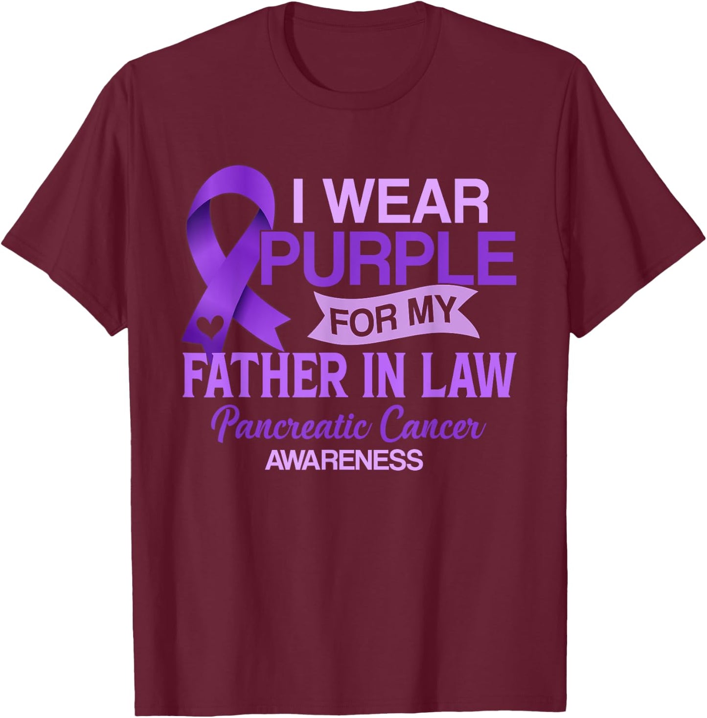 I Wear Purple For My Father In Law Pancreatic Cancer T-Shirt - T-Shirt | Maroon