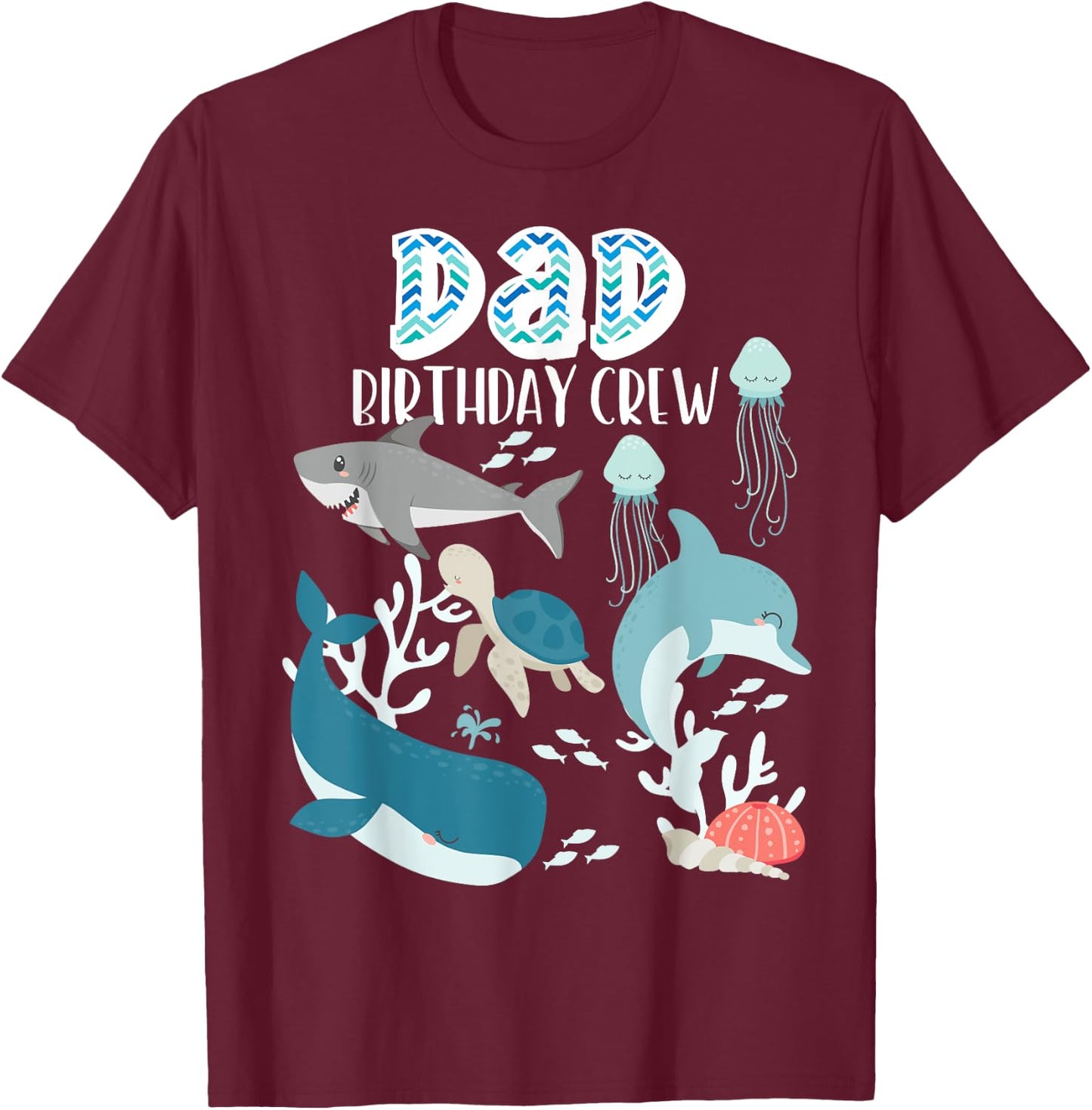 Dad of the Birthday Boy Ocean Sea Animals Birthday Party T-Shirt - T-Shirt | Maroon