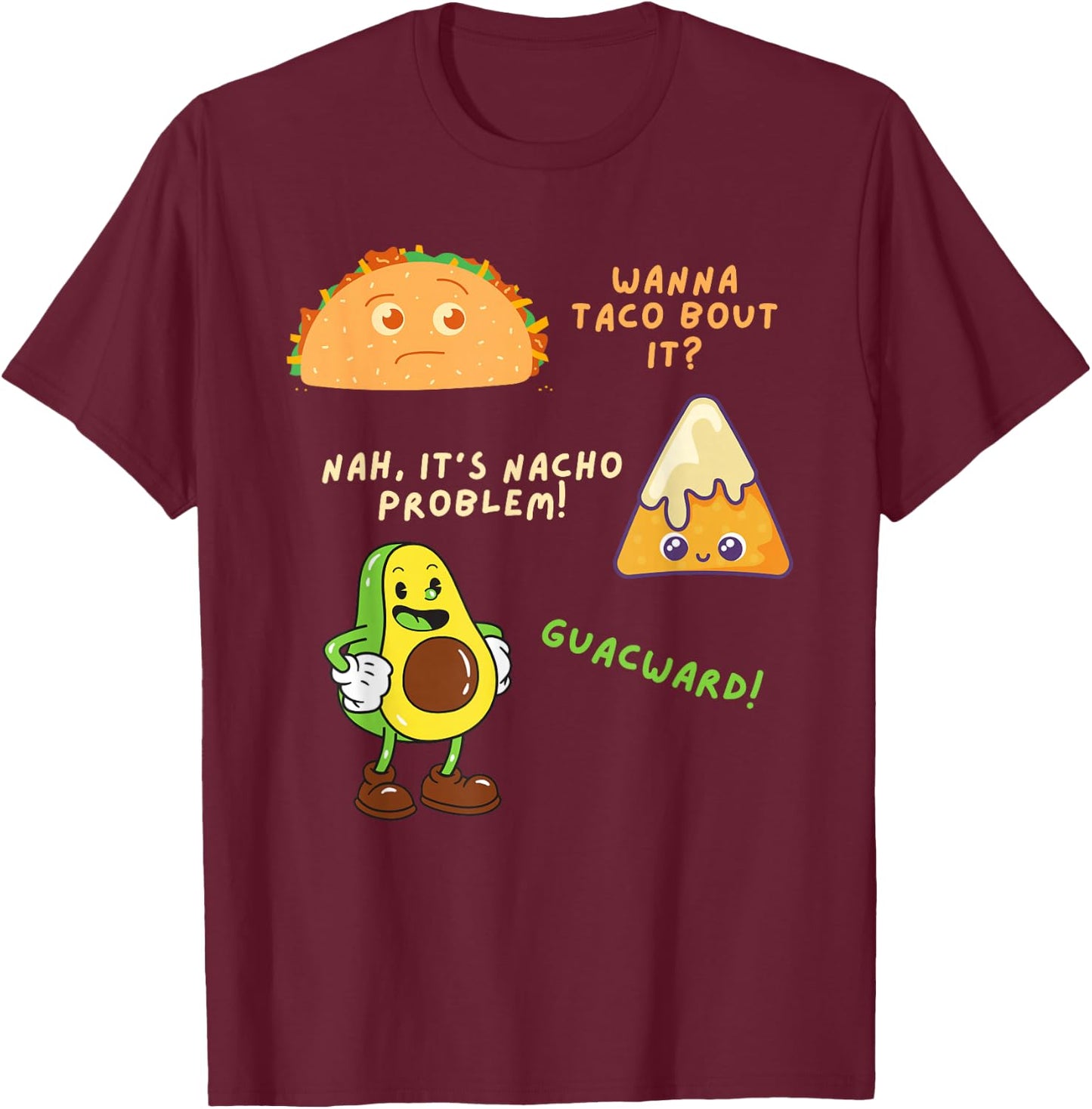 Wanna Taco Bout It Nacho Problem - Avocado Lover & Guacamole,Cap Sleeve T-Shirt - T-Shirt | Maroon