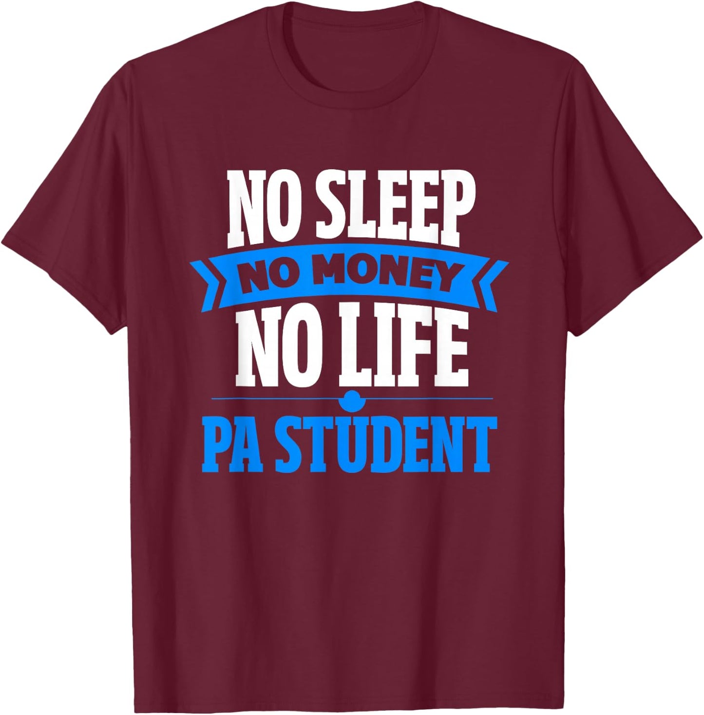 PA Student Funny Physician Assistant Student T-Shirt - T-Shirt | Maroon