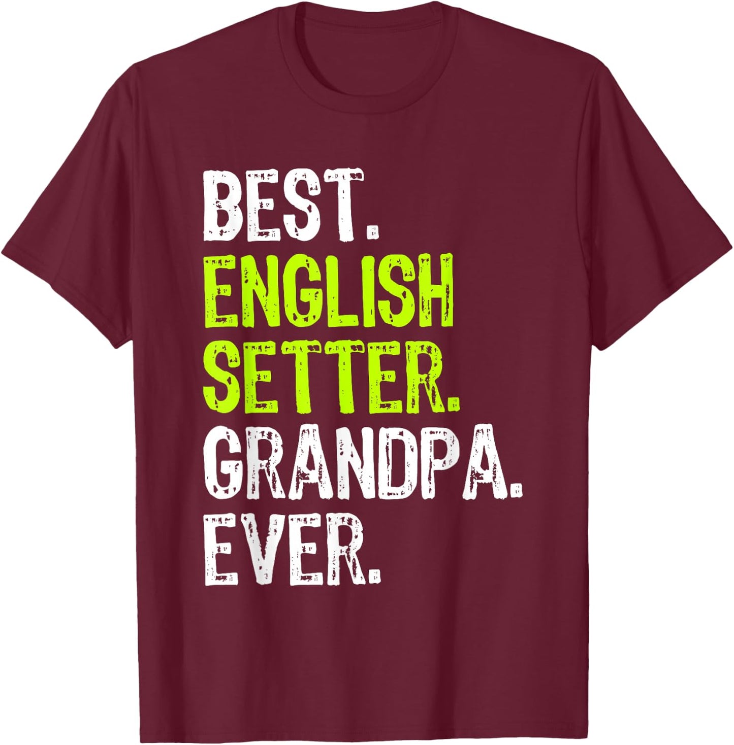 Best English Setter Grandpa Ever Dog Lover T-Shirt - T-Shirt | Maroon