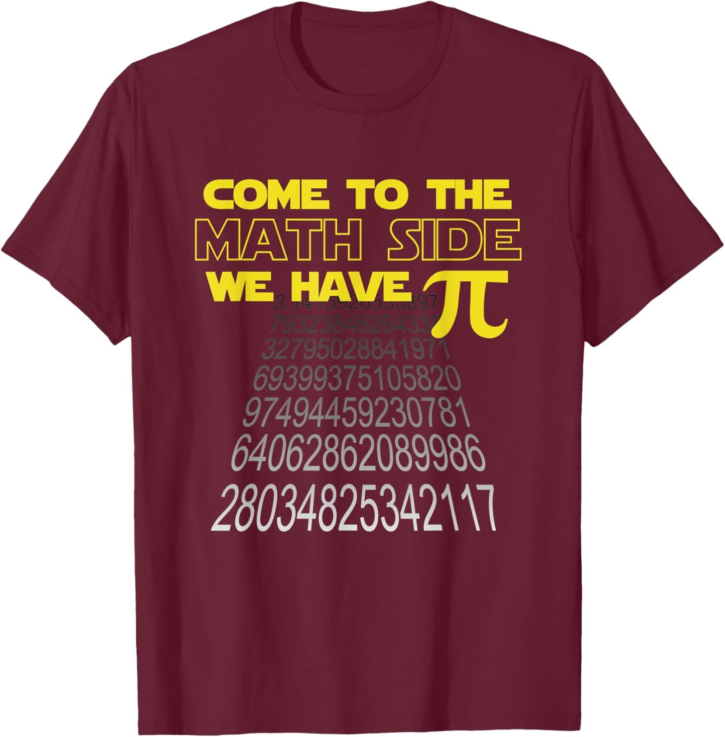 Come To The Math Side We Have Pi Funny Pi Day Humor Graphic T-Shirt - T-Shirt | Maroon