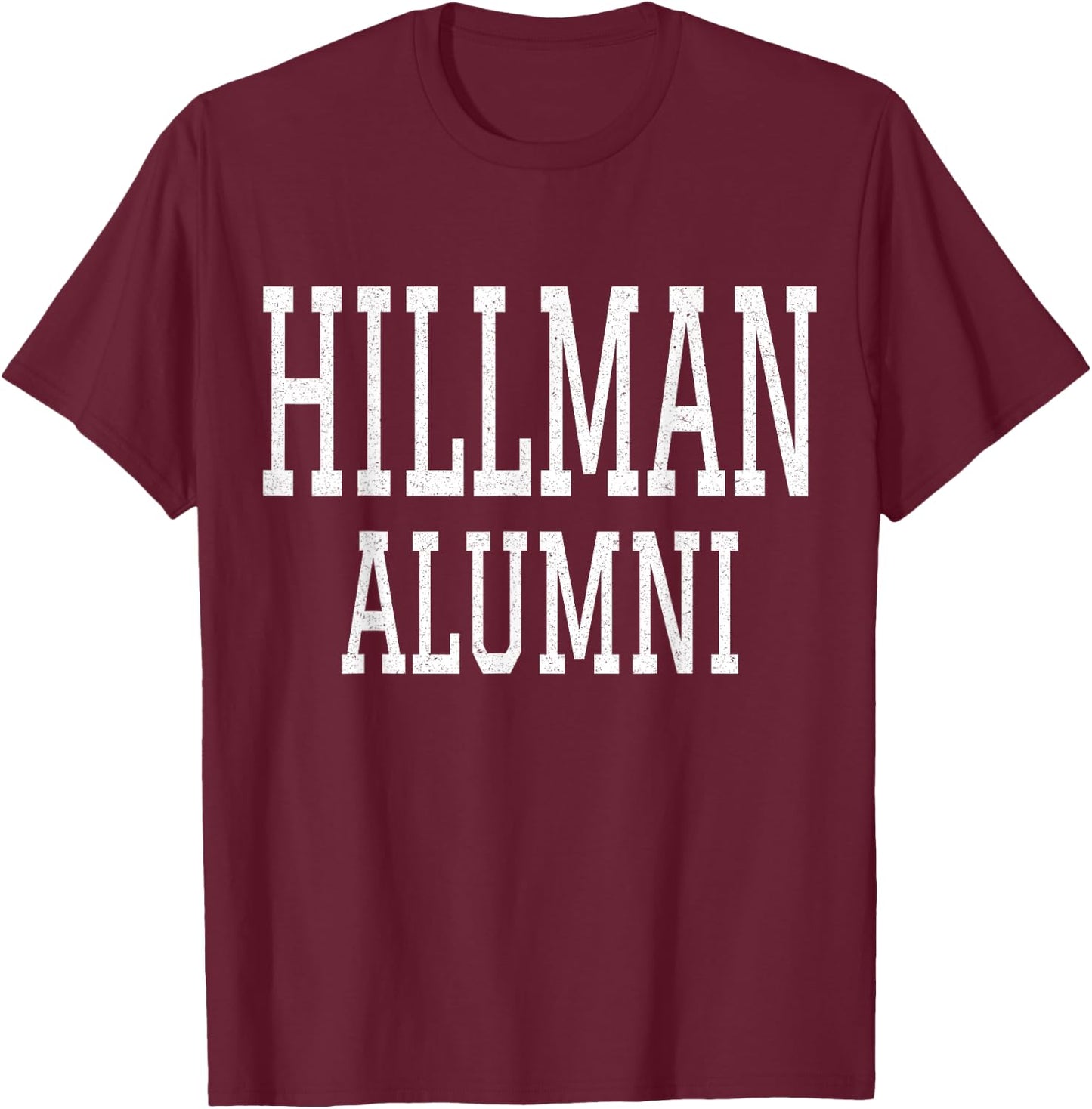 Hillman Alumni, Historical Black College and University T-Shirt - T-Shirt | Maroon
