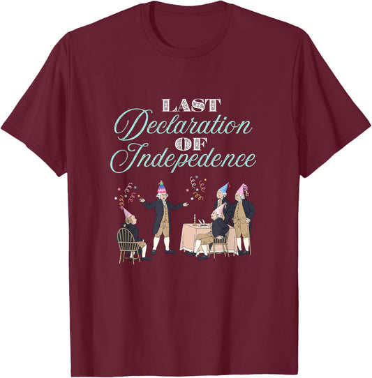 Bachelorette Party Theme - Last Declaration of Independence T-Shirt - T-Shirt | Maroon