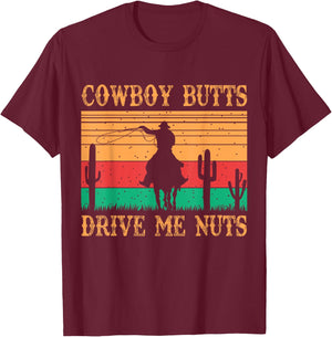 Cowboy Butts Drive Me Nuts Retro Funny Sexy Cowboys Memes T-Shirt - T-Shirt | Maroon