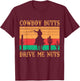 Cowboy Butts Drive Me Nuts Retro Funny Sexy Cowboys Memes T-Shirt - T-Shirt | Maroon