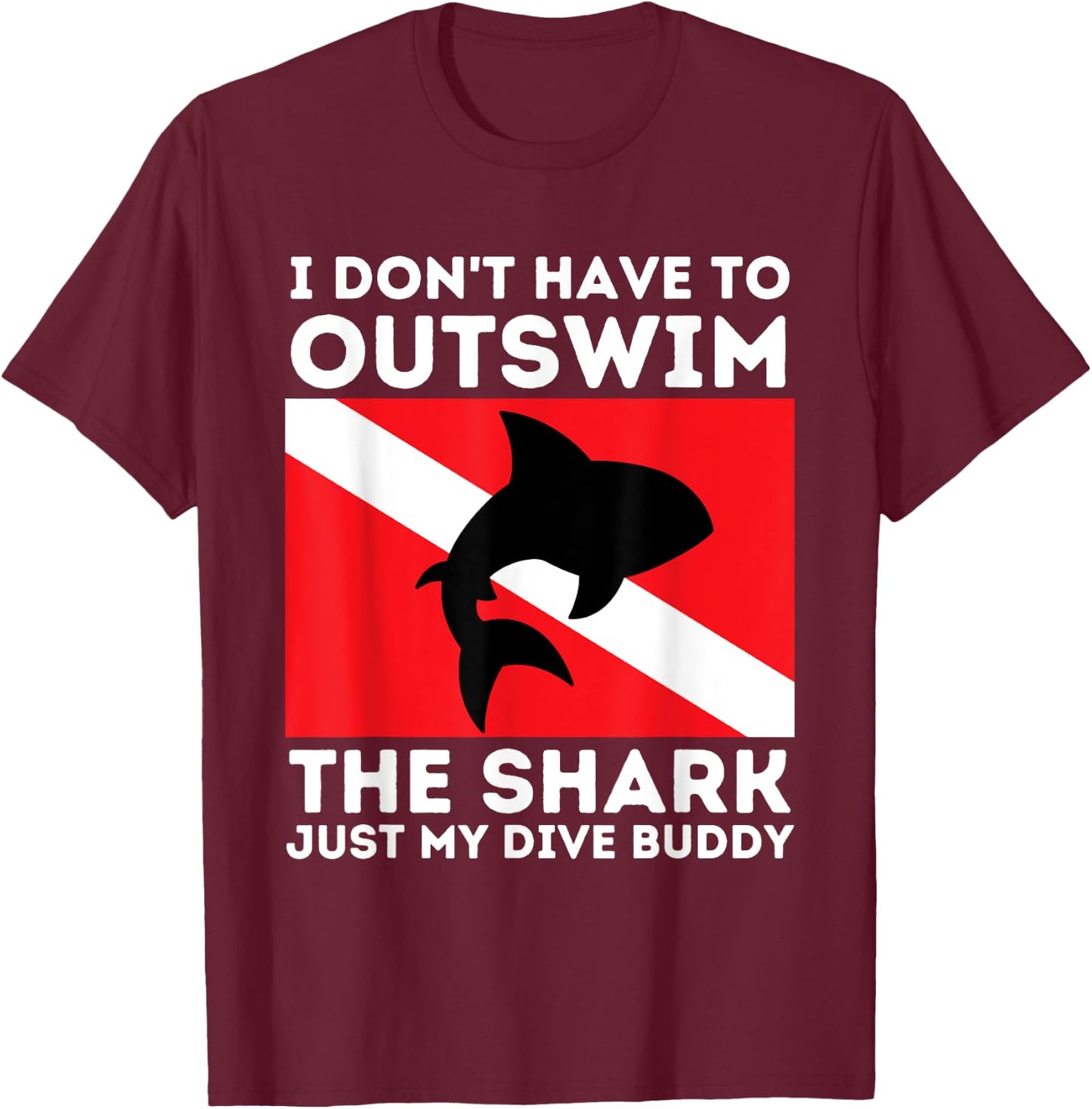 Outswim My Dive Buddy - Funny Shark & Scuba Diving Diver T-Shirt - T-Shirt | Maroon