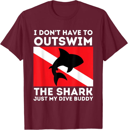 Outswim My Dive Buddy - Funny Shark & Scuba Diving Diver T-Shirt - T-Shirt | Maroon