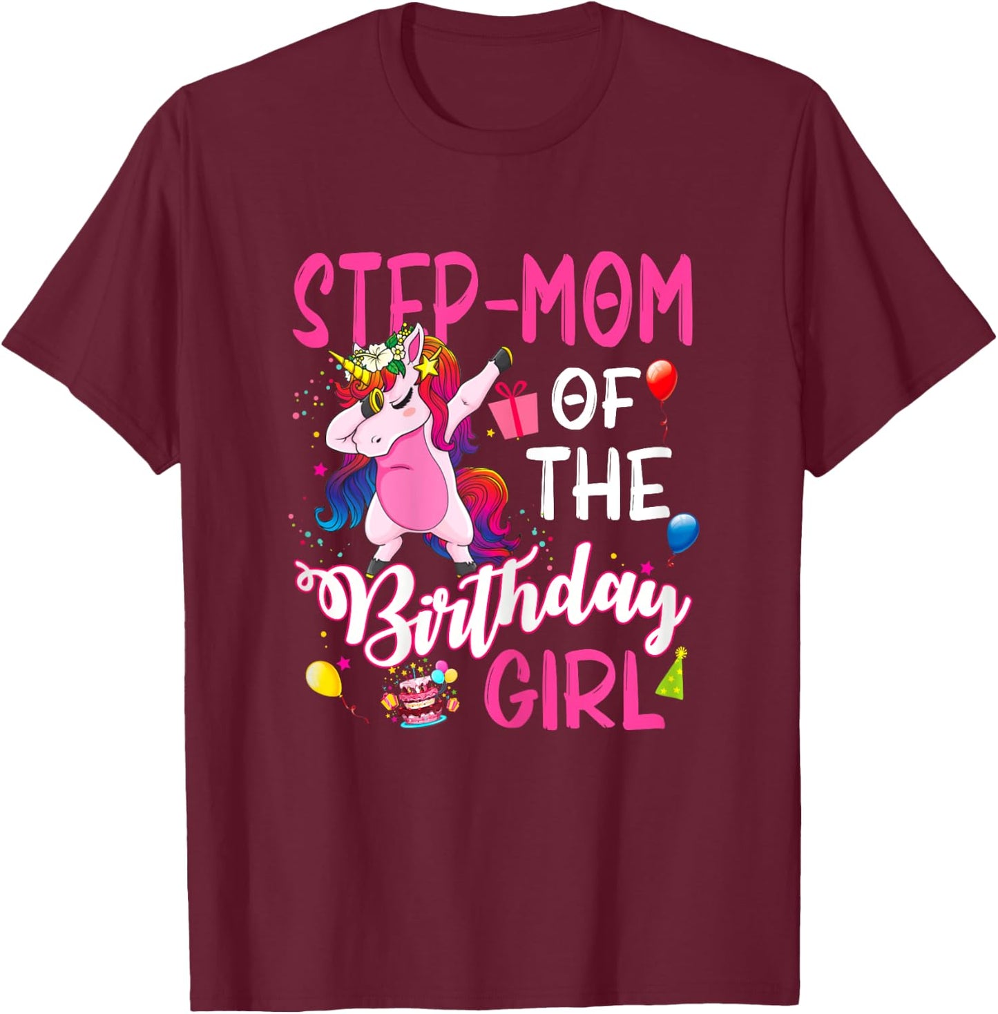 Step-Mom Of The Birthday Girl Unicorn Birthday T-Shirt - T-Shirt | Maroon