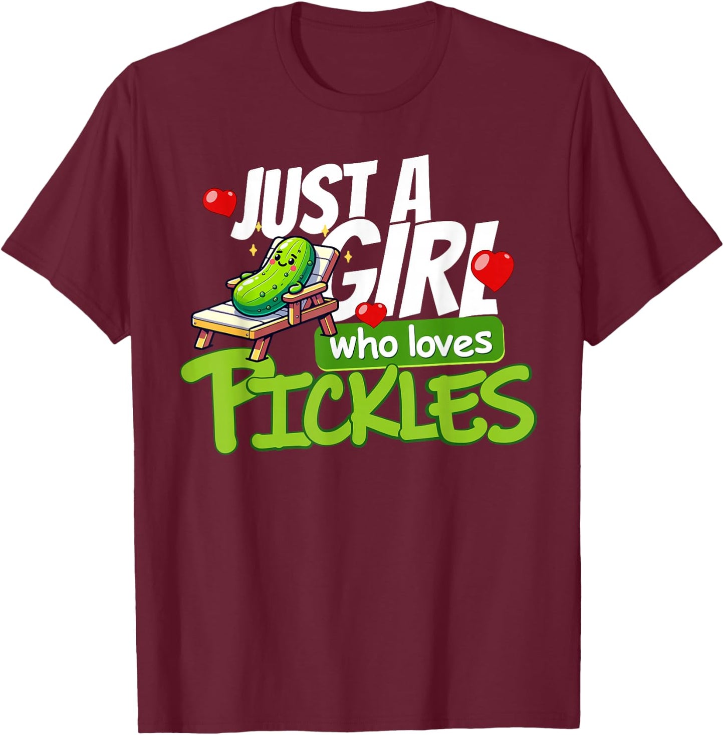 Just A Girl Who Loves Pickles Cute Vegetarian Cucumber Lover T-Shirt - T-Shirt | Maroon