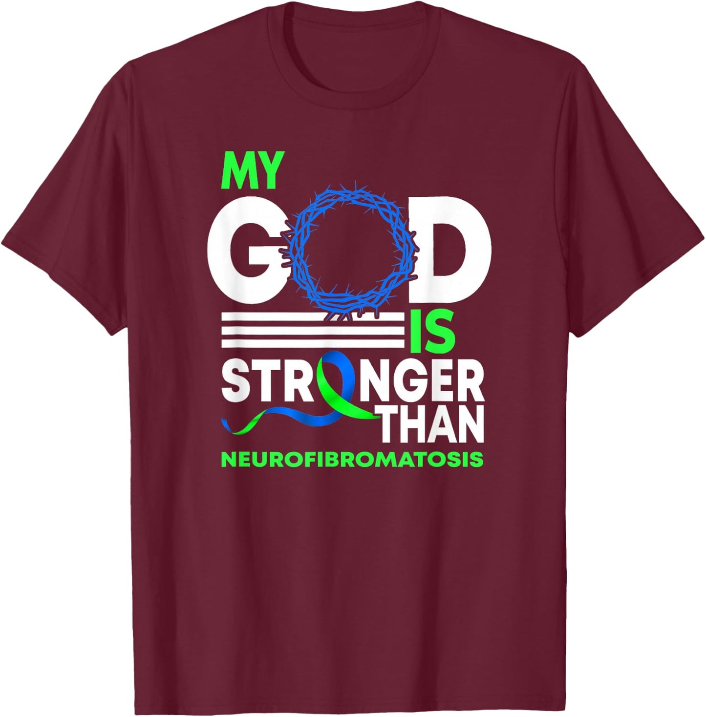 My God Is Stronger Than Neurofibromatosis Awareness Ribbon T-Shirt - T-Shirt | Maroon