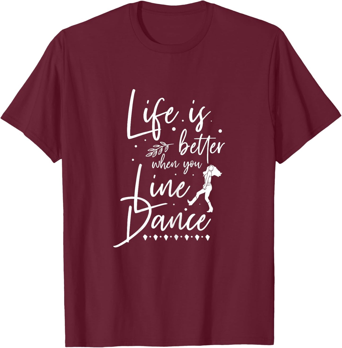 Linedance Leben Ist Besser Wenn Du Tanzt Cowgirl Gift T-Shirt - T-Shirt | Maroon