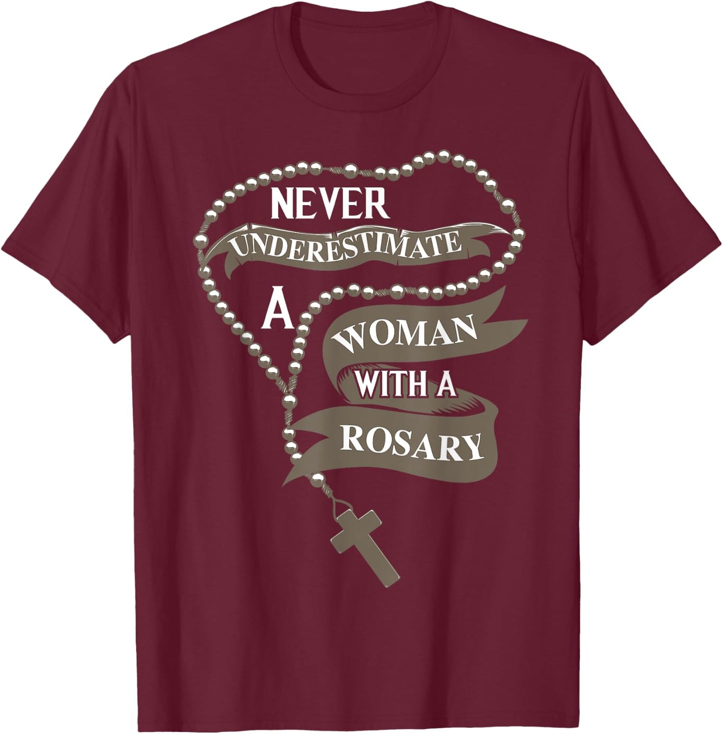Cute Never Underestimate A Women With A Rosary Gift T-Shirt - T-Shirt | Maroon