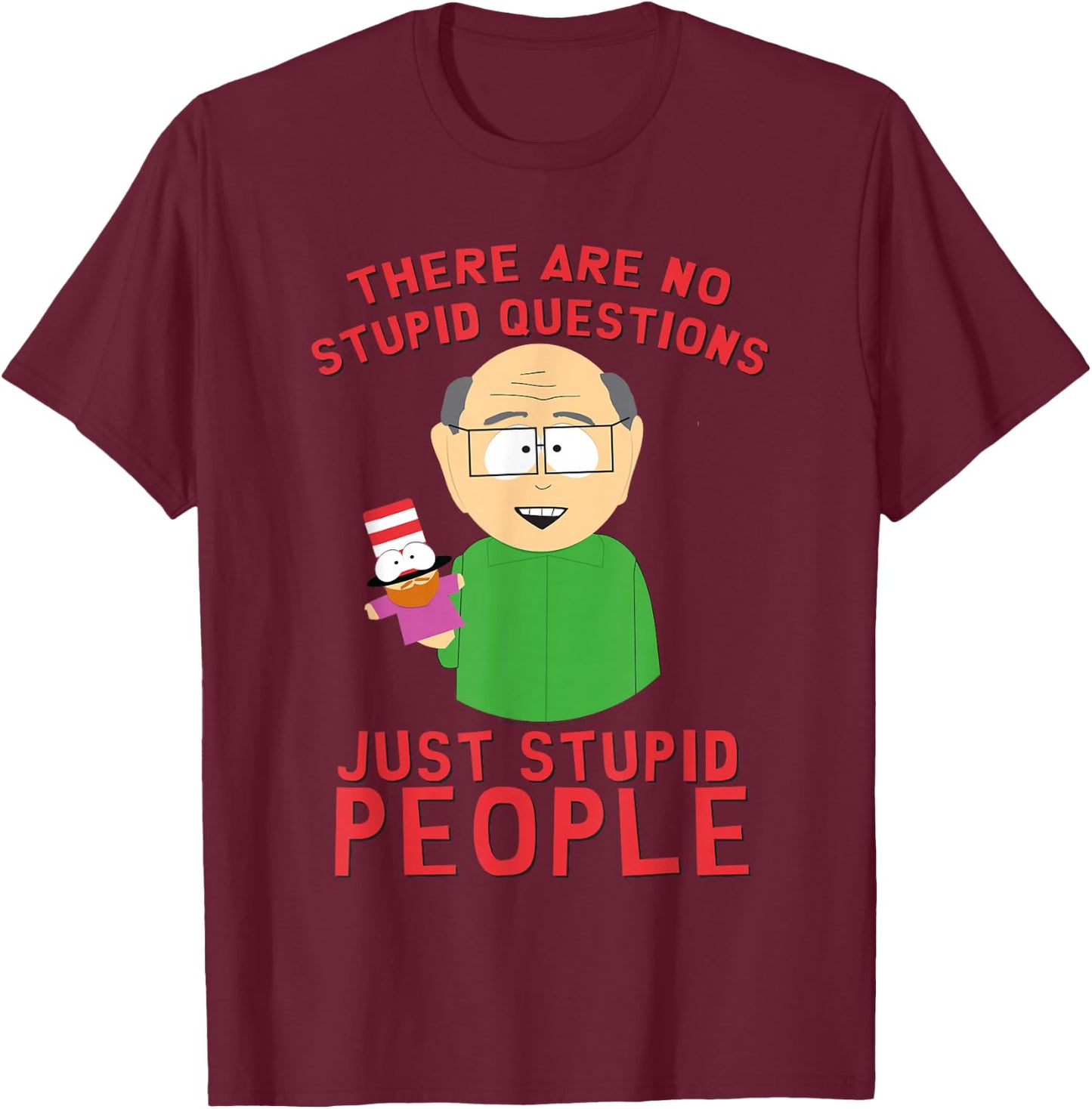 South Park Mr. Garrison No Stupid Questions T-Shirt - T-Shirt | Maroon