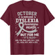 October is Dyslexia Awareness Month Shirt Silver Ribbon T-Shirt - T-Shirt | Maroon