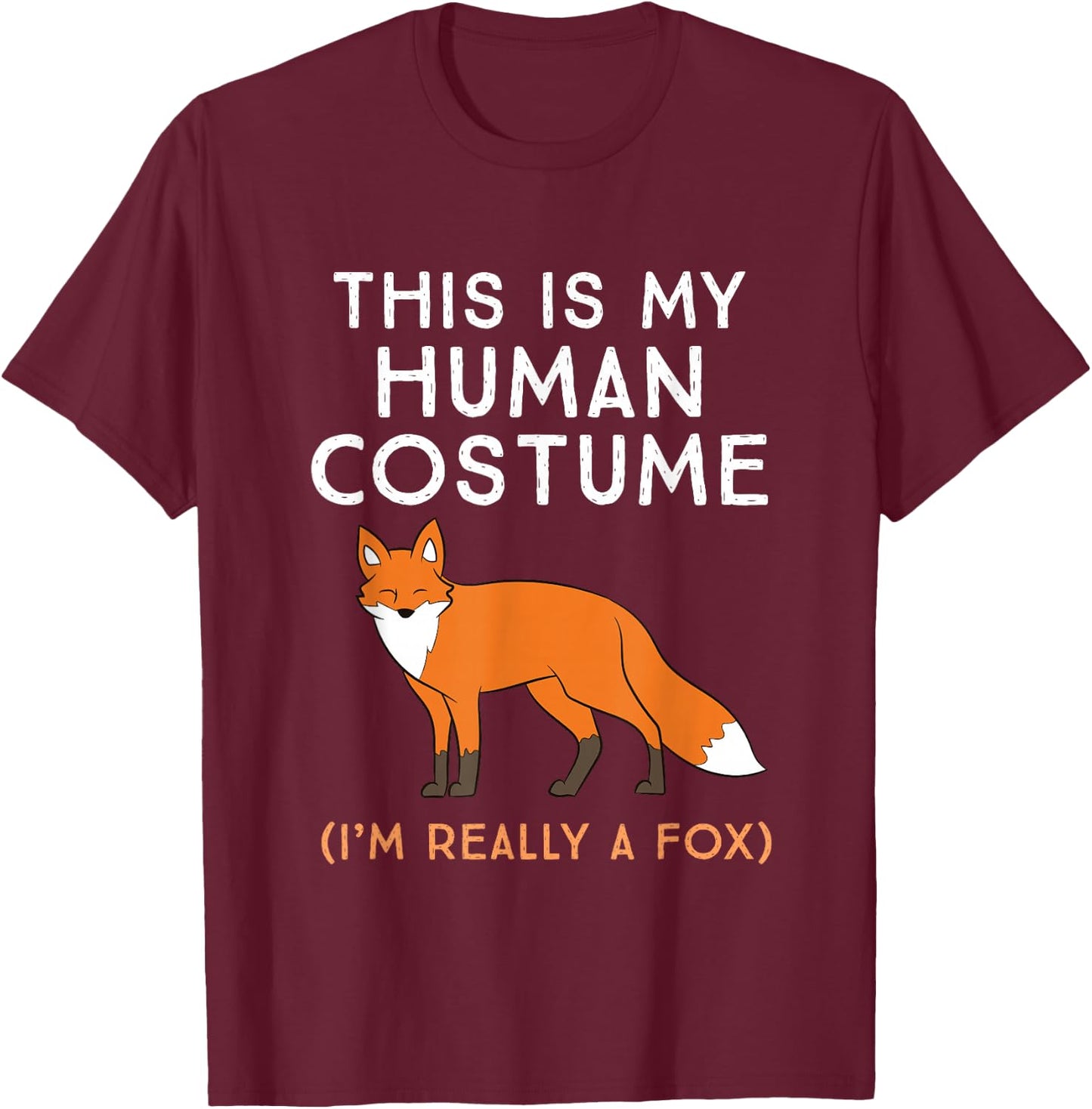 This is My Human Costume I'm Really A Fox T-Shirt - T-Shirt | Maroon