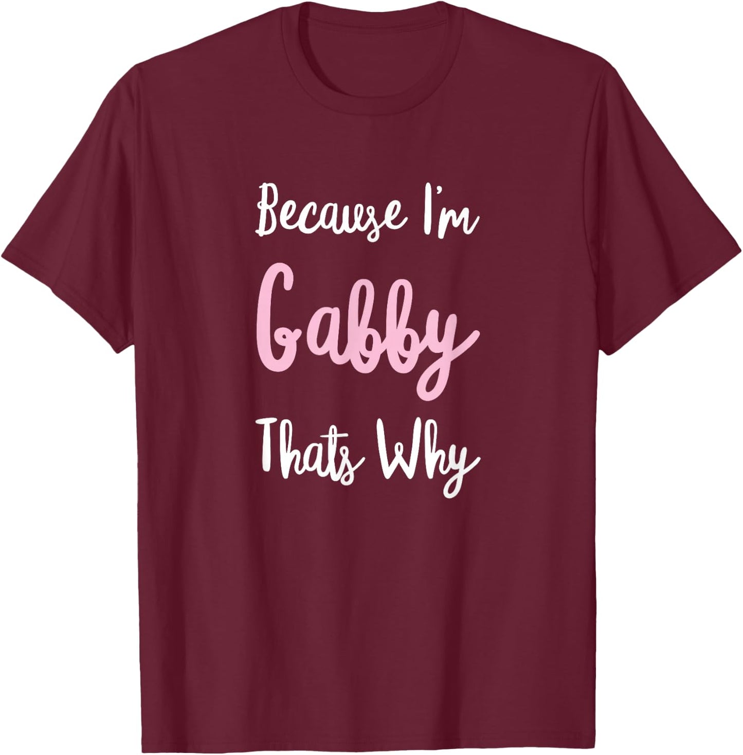 Gabby Name Personalized Custom Women Girl Pink Kids Girly T-Shirt - T-Shirt | Maroon