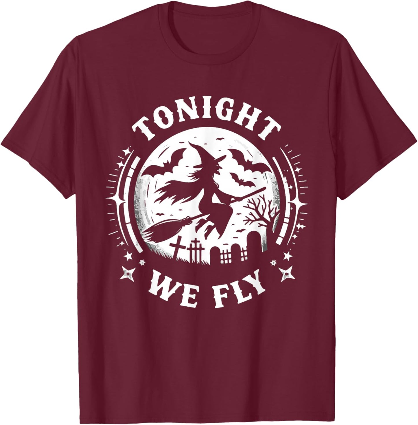 Tonight We Fly Halloween Witch Broomstick Moon T-Shirt - T-Shirt | Maroon