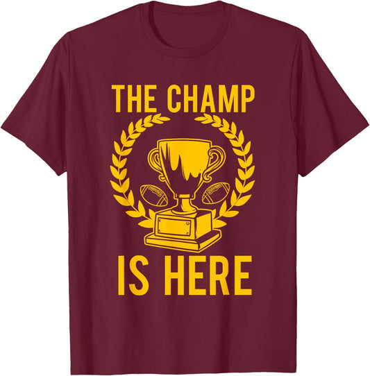 Funny Fantasy Football Champ Is Here T-Shirt - T-Shirt | Maroon