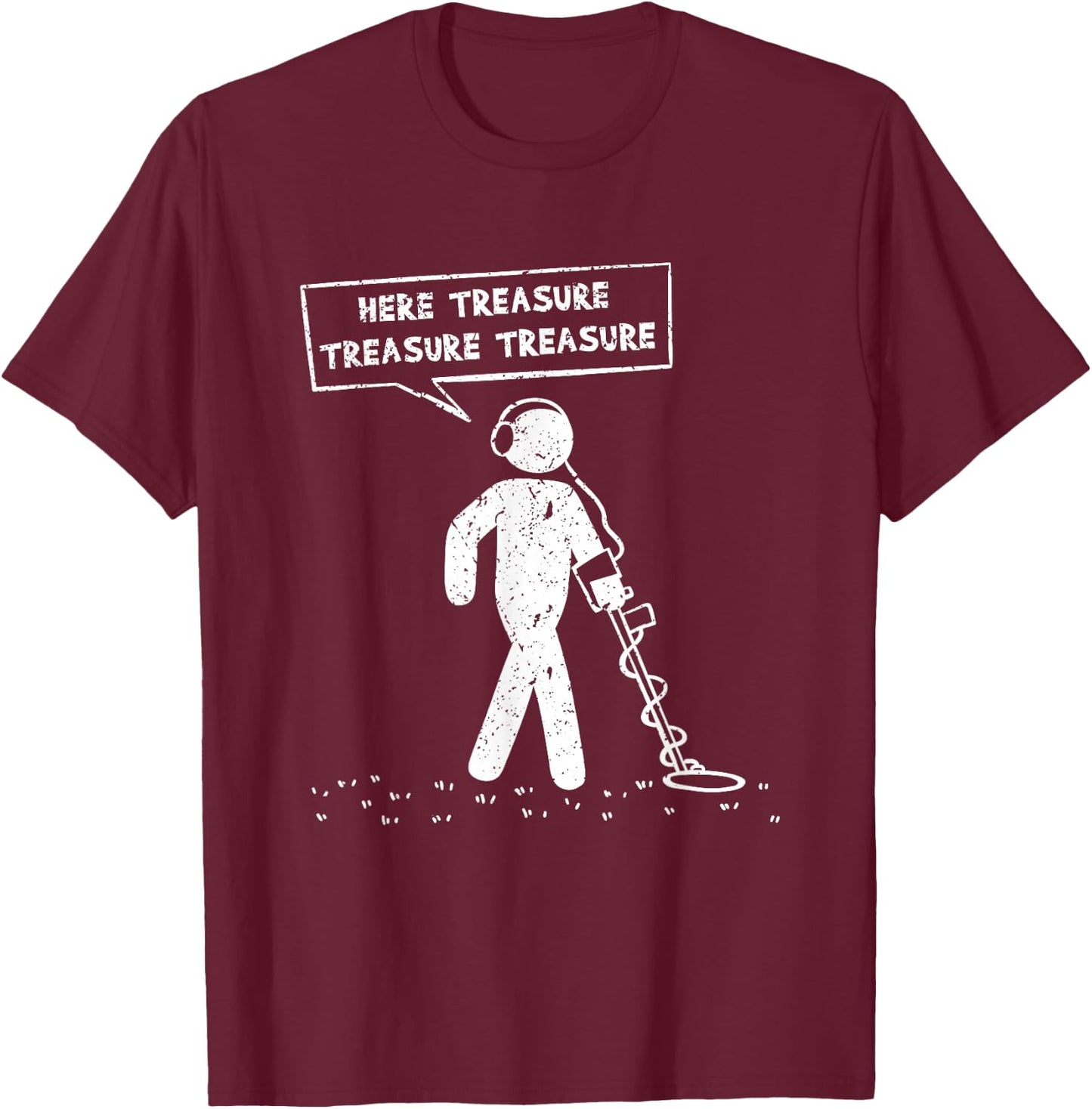 Here Treasure Metal Detector Probe Sundler Sondels T-Shirt - T-Shirt | Maroon