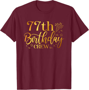 77th Birthday Crew 77 Years Old Bday Matching Group Party T-Shirt - T-Shirt | Maroon