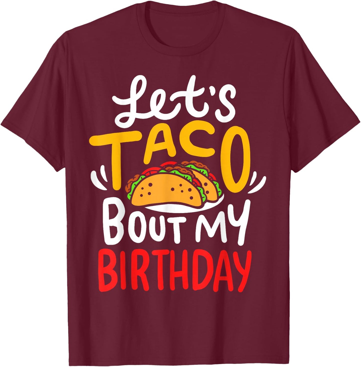 Taco Birthday Cinco De Mayo T-Shirt - T-Shirt | Maroon