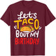 Taco Birthday Cinco De Mayo T-Shirt - T-Shirt | Maroon