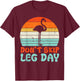 Gym Flamingo Dont Skip Leg Day Workout Fitness Women Men Kid T-Shirt - T-Shirt | Maroon