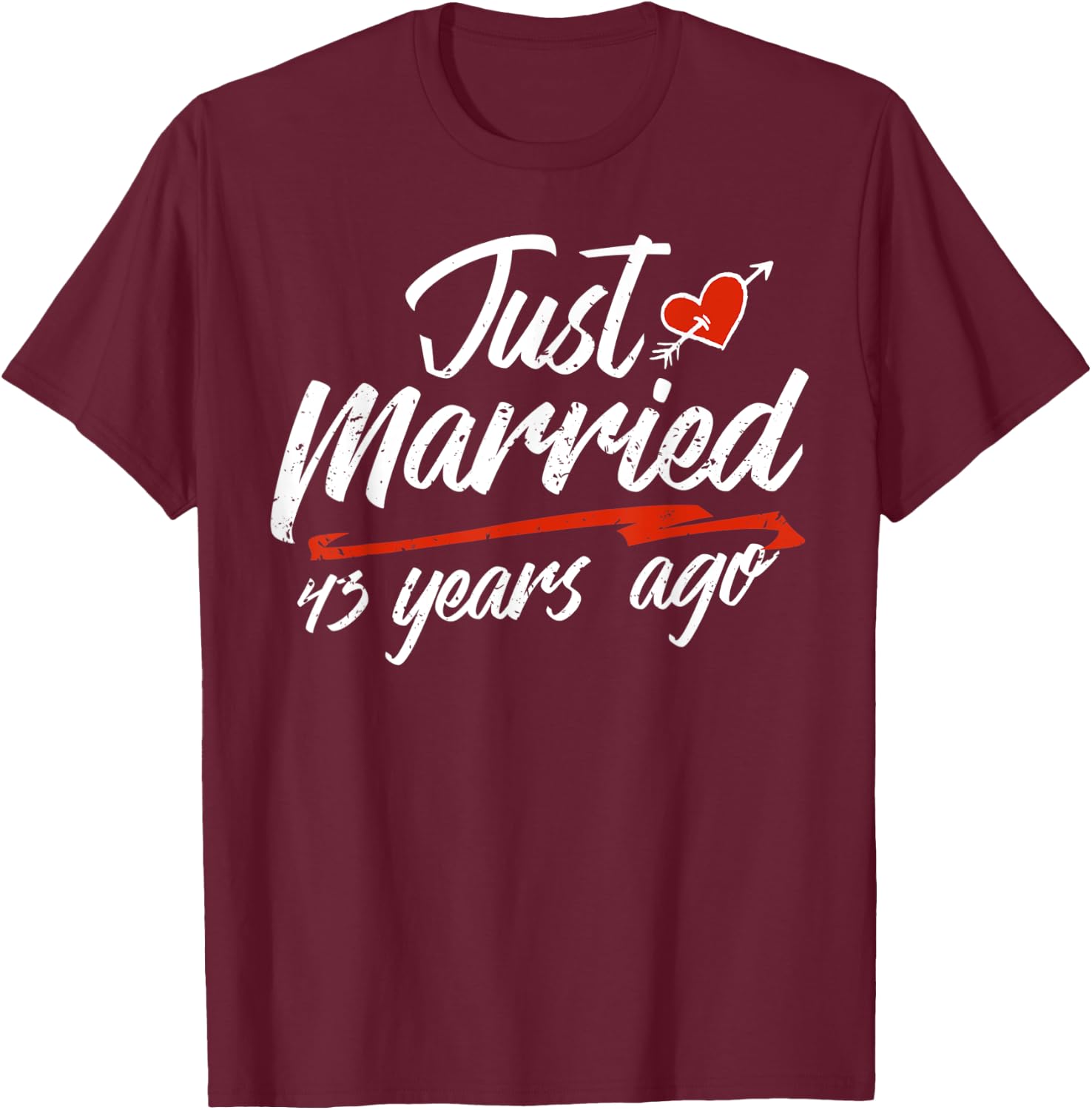 Wedding Anniversary Couple Gift Just Married 43 Years Ago T-Shirt - T-Shirt | Maroon