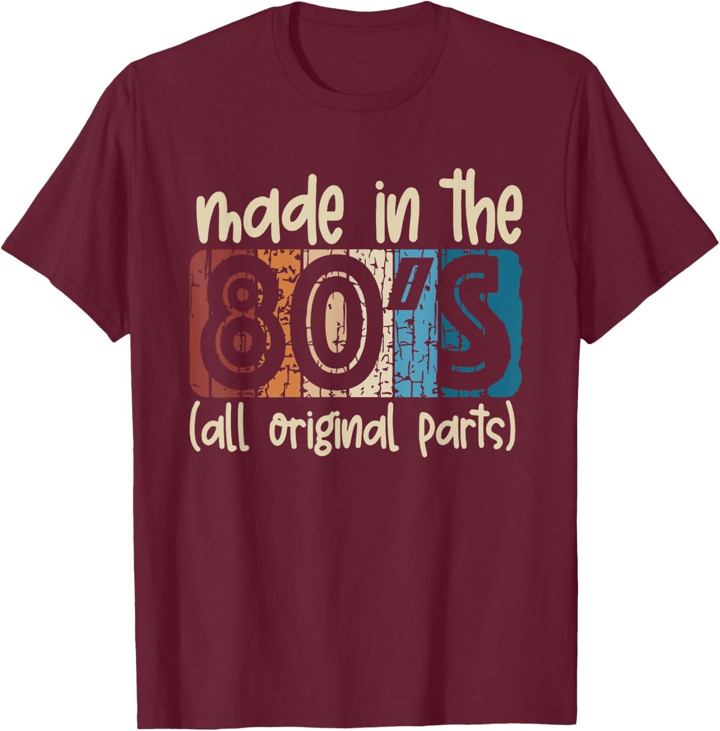 Made In The 80's All Original Parts Retro Vintage Birthday T-Shirt - T-Shirt | Maroon