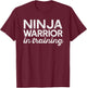 Ninja Warrior in Training Fun Parkour Meme T-Shirt - T-Shirt | Maroon