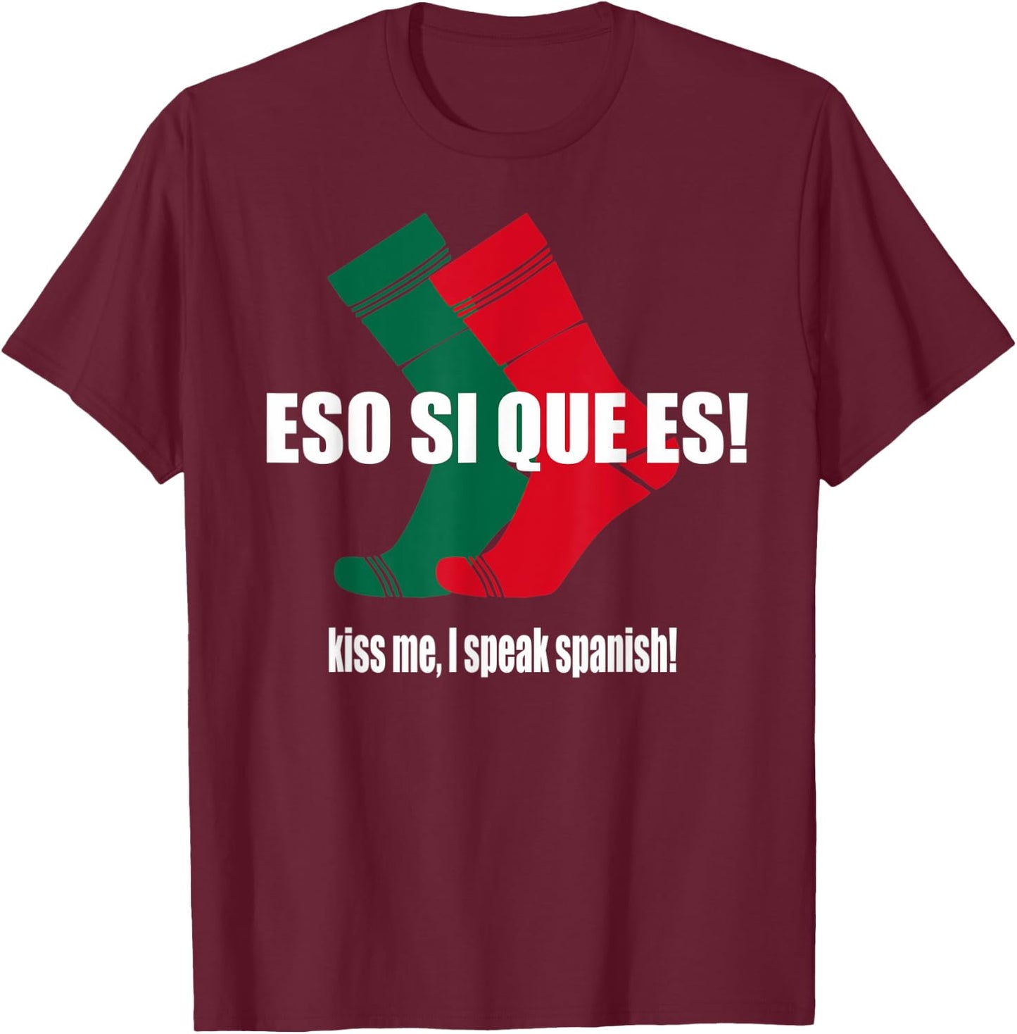 Eso Si Que Es Funny Spanish Socks Cinco De Mayo T-Shirt - T-Shirt | Maroon